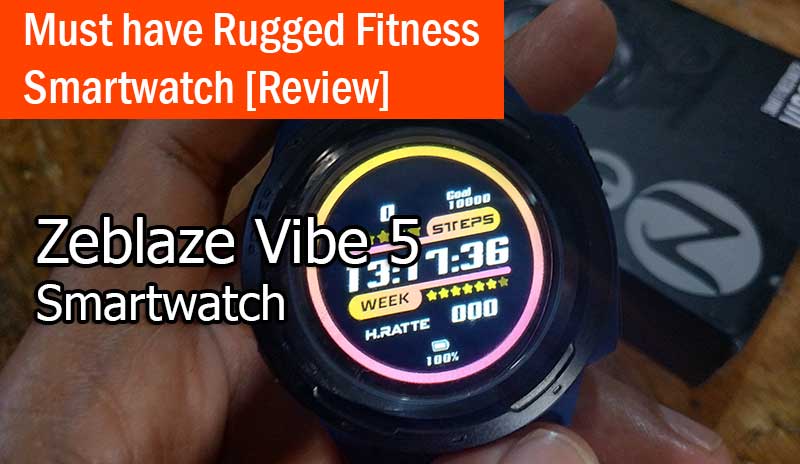 [İnceleme] Zeblaze Vibe 5 – Dış Mekan Akıllı Saatiniz
